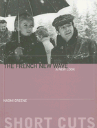 The French New Wave: A New Look - Greene, Naomi