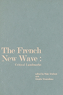 The French New Wave: Critical Landmarks
