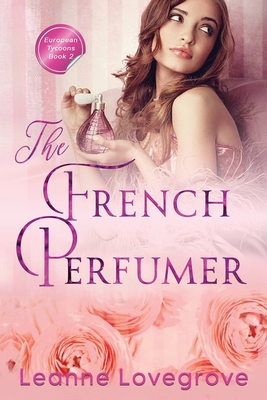 The French Perfumer - Lovegrove, Leanne