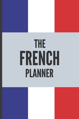 The French planner: Take note of vocabulary, grammar, reading, time spent studying, perfect planner / notebook to study French - Moreau, Dylane