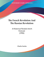 The French Revolution And The Russian Revolution: A Historical Parallel And A Forecast (1906)