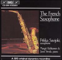 The French Saxophone - Jussi Siirala (piano); Margit Rahkonen (piano); Pekka Savijoki (saxophone)