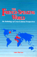 The French-Speaking World: An Anthology of Cross-Cultural Perspectives
