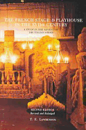 The French Stage and Playhouse in the Xviith Century: A Study in the Advent of the Italian Order