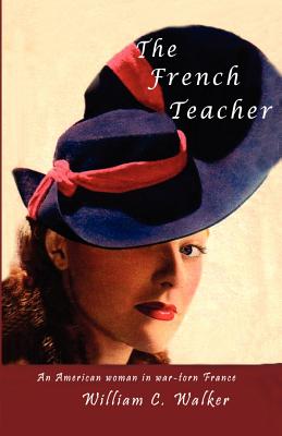 The French Teacher - Walker, William C, Jr.