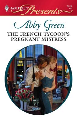 The French Tycoon's Pregnant Mistress - Green, Abby