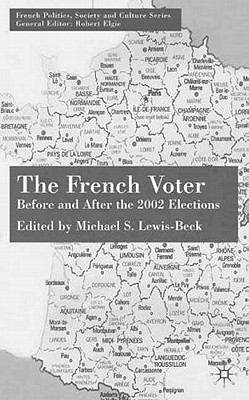 The French Voter: Before and After the 2002 Elections - Lewis-Beck, M (Editor)