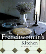 The Frenchwoman's Kitchen - Tilleray, Brigitte