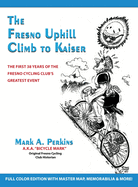 The Fresno Uphill Climb to Kaiser: The First 38 Years of the Fresno Cycling Club's Greatest Event