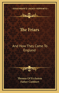 The Friars: And How They Came to England