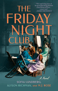 The Friday Night Club: A Novel of Artist Hilma AF Klint and Her Creative Circle