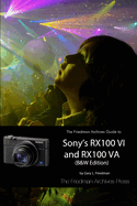 The Friedman Archives Guide to Sony's Rx100 VI and Rx100 Va (B&w Edition)