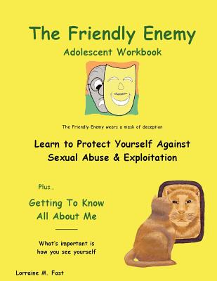 The Friendly Enemy Adolescent Workbook - Fast, Lorraine M