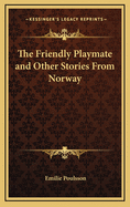 The Friendly Playmate and Other Stories from Norway