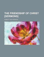 The Friendship of Christ [Sermons]