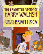 The Frightful Story of Harry Walfish