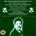 The Fritz Kreisler Edition, Vol. 3 - Arpad Sandor (piano); Fritz Kreisler (violin); Kreisler String Quartet; Laurie Kennedy (cello); Michael Raucheisen (piano);...