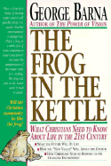 The Frog in the Kettle - Barna, George, Dr.