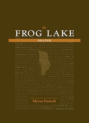 The Frog Lake Reader - Kostash, Myrna (Introduction by)