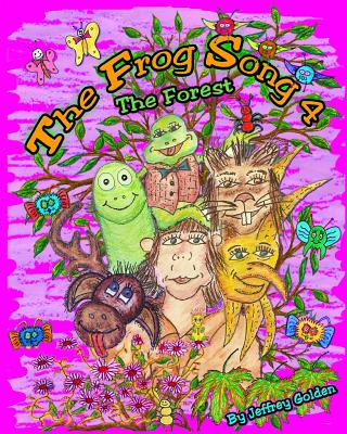 The Frog Song 4: The Forest - Golden, Jeffrey Alan