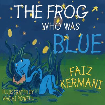 The Frog Who Was Blue - Kermani, Faiz