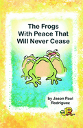 The Frogs With Peace That Will Never Cease: A Poem About Forgiveness and Mercy