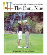 The Front Nine: Nine Fundamentals of Golf That Will Improve Your Marriage - Tirabassi, Roger, and Tirabassi, Becky, Ms., and Hunter, Rick