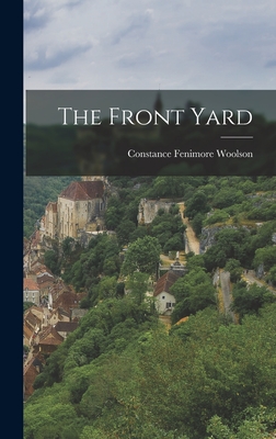 The Front Yard - Woolson, Constance Fenimore