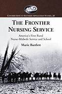 The Frontier Nursing Service: America's First Rural Nurse-Midwife Service and School