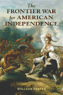 The Frontier War for American Independence