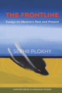The Frontline: Essays on Ukraine's Past and Present