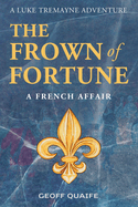 The Frown of Fortune: A French Affair