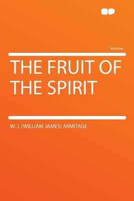 The fruit of the spirit - Armitage, W J