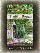 The Fruitful Bough: Affirming Biblical Manhood Teacher's Guide