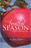 The Fruitful Season: Prayers for the Autumn of Life