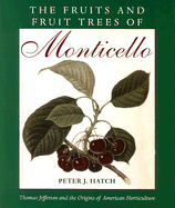 The Fruits and Fruit Trees of Monticello: Thomas Jefferson and the Origins of American Horticulture