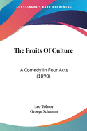 The Fruits Of Culture: A Comedy In Four Acts (1890)