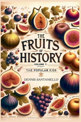 The Fruits Of History - Santaniello, Dennis