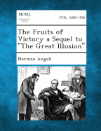 The Fruits of Victory a Sequel to the Great Illusion