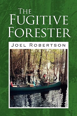 The Fugitive Forester - Robertson, Joel