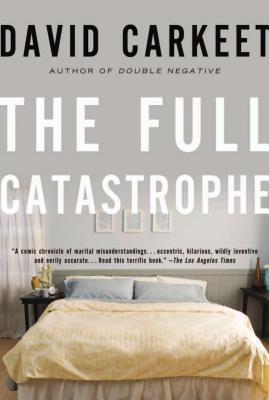 The Full Catastrophe - Carkeet, David