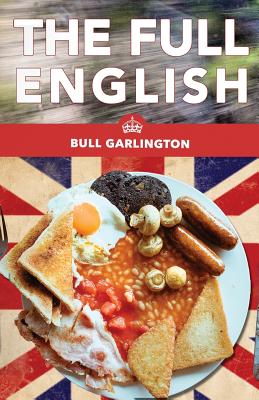 The Full English: A Chicago Family's Trip on a Bus Through the U.K. - With Beans - Garlington, Bull