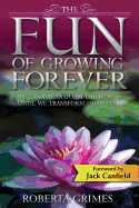 The Fun of Growing Forever