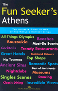 The Fun Seeker's Athens: The Ultimate Guide to One of the World's Hottest Cities