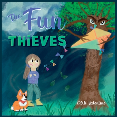 The Fun Thieves: Explore the World of Positive Thinking and Learn to Look on the Bright Side - 