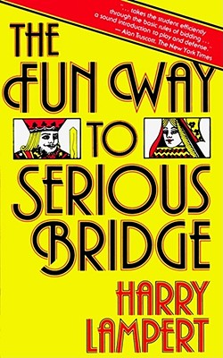 The Fun Way to Serious Bridge - Lampert, Harry
