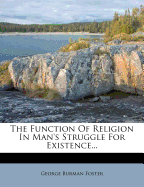 The Function of Religion in Man's Struggle for Existence