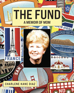 The Fund: A Memoir of Mom