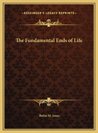 The Fundamental Ends of Life