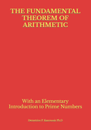 The Fundamental Theorem of Arithmetic: With an Elementary Introduction to Prime Numbers